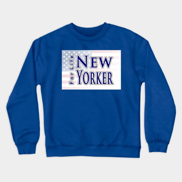 New Yorker For Life Crewneck Sweatshirt by Gaspar Avila